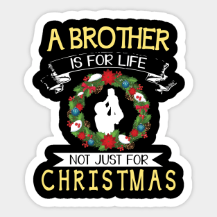 As Brother Is For Life Not Just For Christmas Merry Xmas Day Sticker